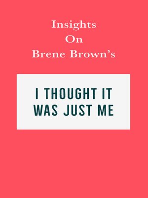 cover image of Insights on Brené Brown's I Thought It Was Just Me (but it isn't)